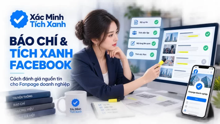 Báo chí và tích xanh Facebook cho Fanpage doanh nghiệp